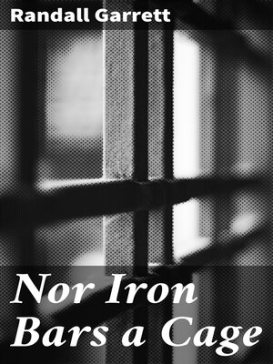 cover image of Nor Iron Bars a Cage